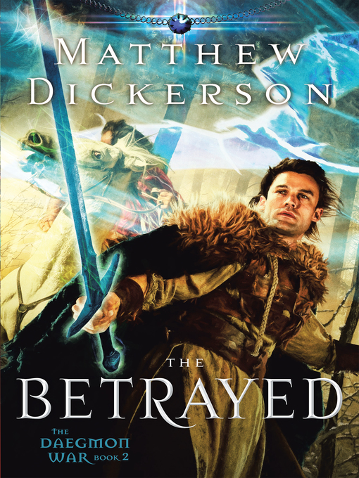 Title details for The Betrayed by Matthew Dickerson - Available